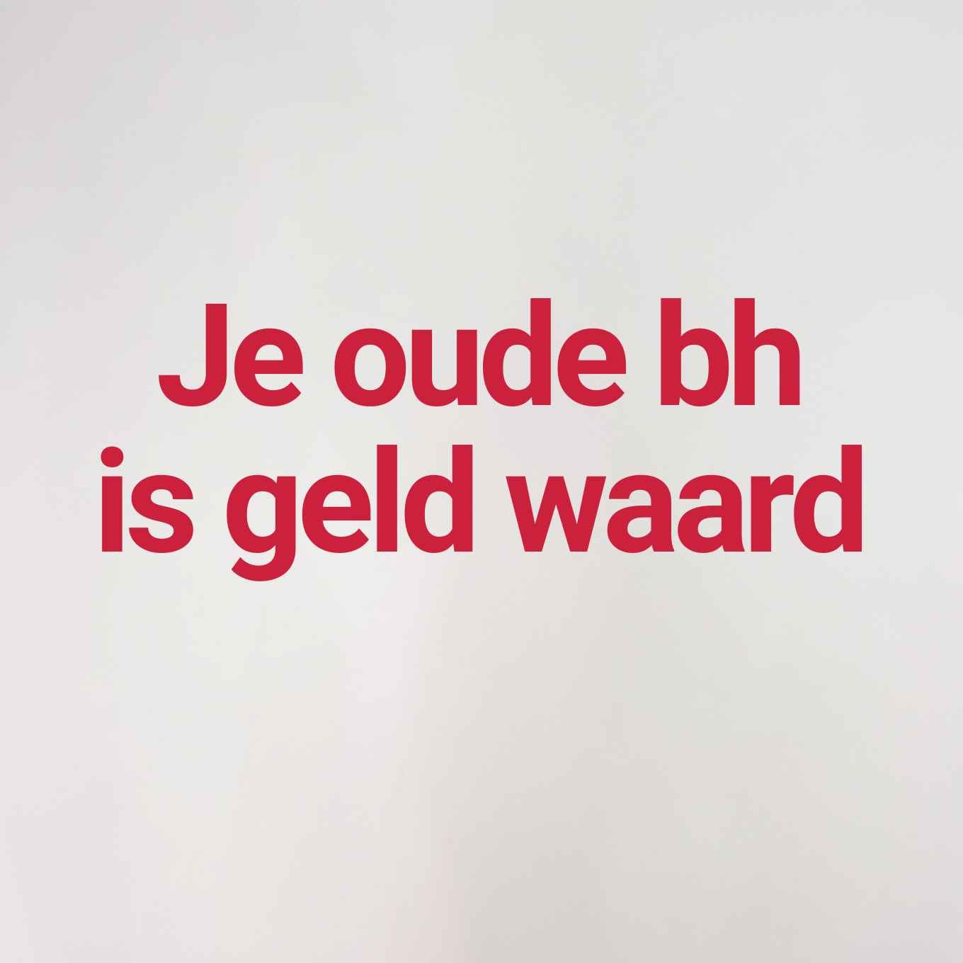 Je oude bh is geld waard